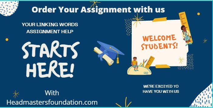 Linking words academic writing... use them to make #1 professional assignments.. Get your help now